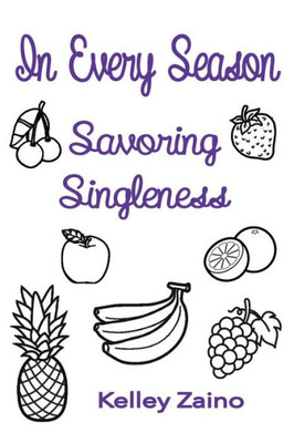 In Every Season: Savoring Singleness