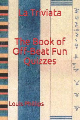 La Triviata: The Book of Off-beat & Fun Quizzes