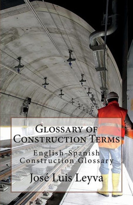 Glossary of Construction Terms: English-Spanish Construction Glossary