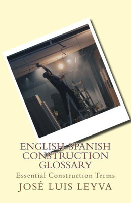 English-Spanish Construction Glossary: Essential Construction Terms