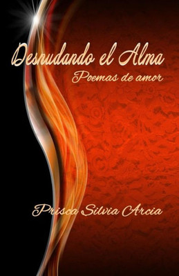 Desnudando el alma: Poemas de amor (Spanish Edition)