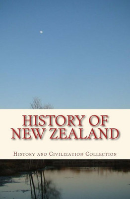 History of New Zealand: the Land of the Long White Cloud