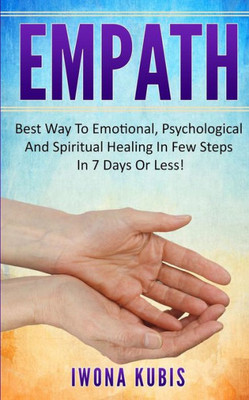Empath: How to Improve and Empower Your Life  A Guide for Empaths (Your Emotional Skills)