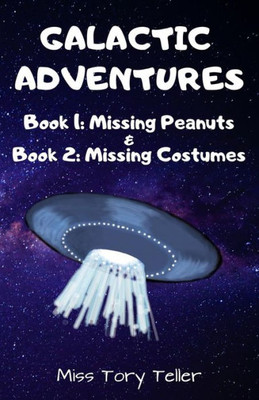 Missing Peanuts Book 1 And Missing Costumes Book 2 (Galactic Adventures)