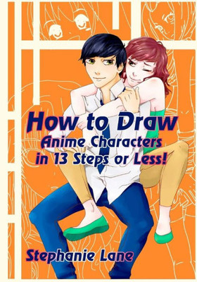 How to Draw Anime Characters in 13 Steps or Less!