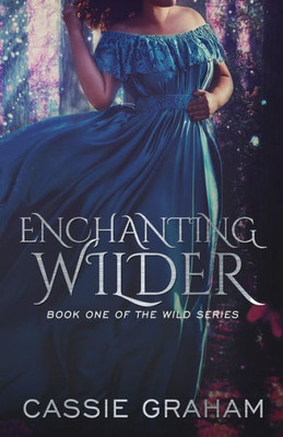 Enchanting Wilder (The Wild Series)