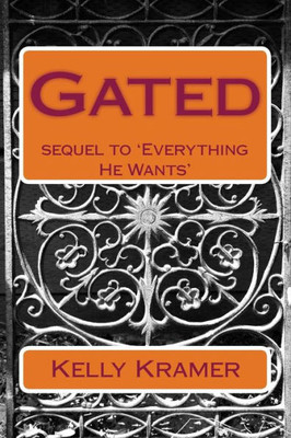 Gated: sequel to Everything He Wants