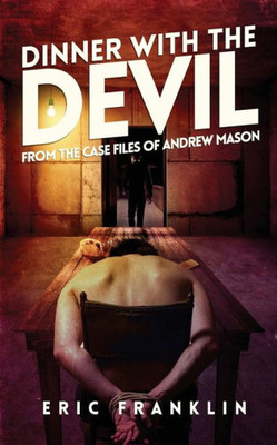 Dinner With The Devil: From the Case Files of Andrew Mason