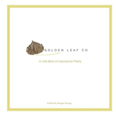Golden Leaf Co - A Book Of Inspirational Poetry: A Little Book of Inspirational Poetr