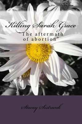 Killing Sarah Grace: "The aftermath of abortion