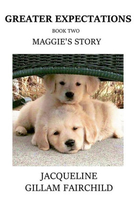 Greater Expectations Maggie's Story: Book Two