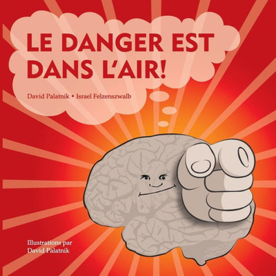 Le Danger est Dans l'Air! (French Edition)