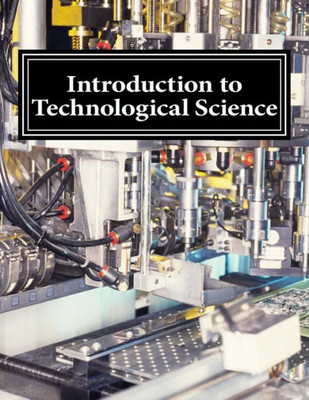 Introduction to Technological Science Introduction to Technological Science