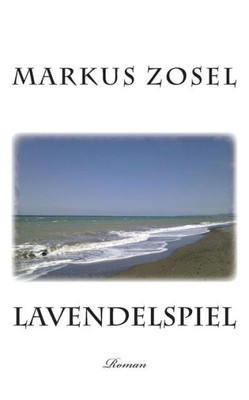 Lavendelspiel: Roman (German Edition)