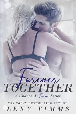 Forever Together: Medical Billionaire Romance (A Chance at Forever Series) (Volume 3)