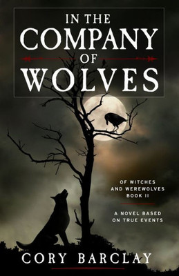In the Company of Wolves (Of Witches and Werewolves)