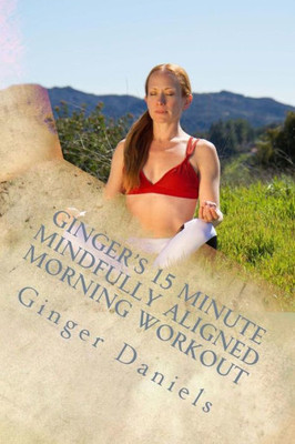 Ginger's 15 Minute Mindfully Aligned Morning Workout (Move Well Eat Well Be Well)