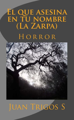 El que asesina en tu nombre: Horror (Spanish Edition)