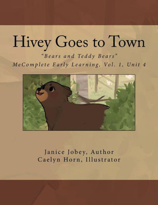 Hivey Goes to Town (Bears and Teddy Bears)