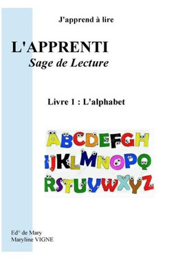 J'apprend à lire, l'apprentissage de Lecture,: Livre 1 : L'alphabet (J'apprend lire) (French Edition)