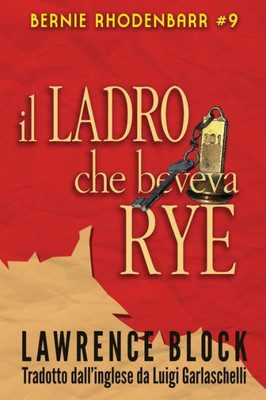Il Ladro che Beveva Rye (Bernie Rhodenbarr) (Italian Edition)