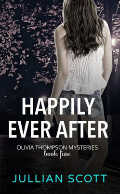 Happily Ever After (An Olivia Thompson Mystery)