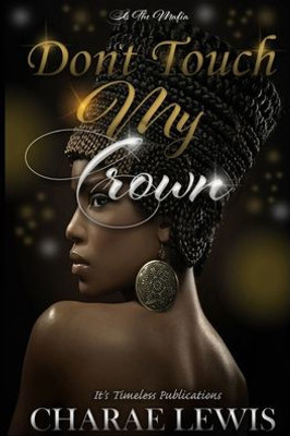 Don't Touch My Crown: It's The Mafia (Dont Touch My Crown series)