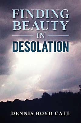 Finding Beauty in Desolaton