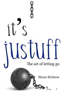 It's JUSTUFF: The art of letting go