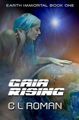 Gaia Rising (Earth Immortal)
