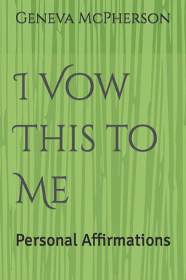 I Vow This to Me: Personal Affirmations