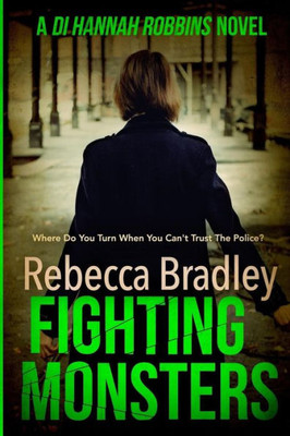 Fighting Monsters (Detective Hannah Robbins Crime Series)