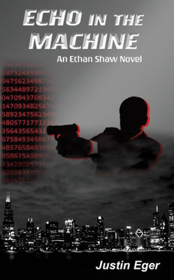 Echo in the Machine: An Ethan Shaw Novel