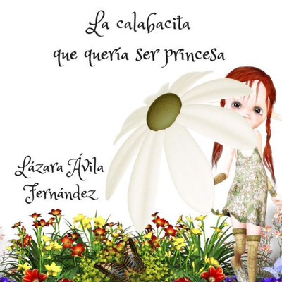 La calabacita que quería ser princesa (Spanish Edition)
