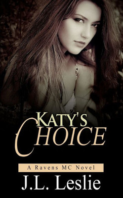 Katy's Choice (A Ravens MC Novel)
