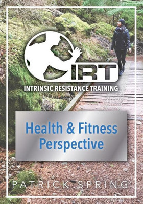 Intrinsic Resistance Training: Health & Fitness Perspective: Black and White Edition