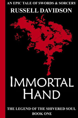 Immortal Hand (The Legend of the Shivered Soul)