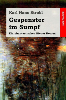 Gespenster im Sumpf: Ein phantastischer Wiener Roman (German Edition)