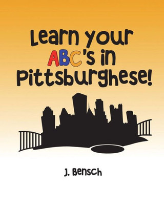 Learn your ABC's in Pittsburghese