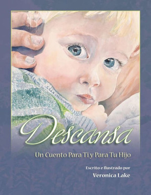 Descansa: Un Cuento Para Ti y Para Tu Hijo (Spanish Edition)