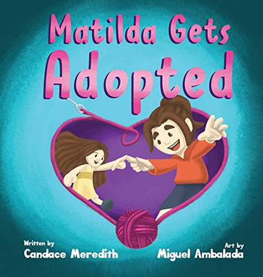 Matilda Gets Adopted - Hardcover