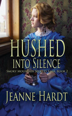 Hushed into Silence (Smoky Mountain Secrets Saga)
