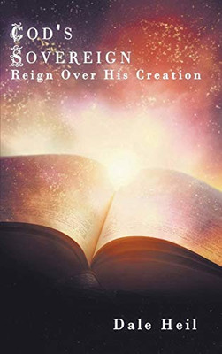 God's Sovereign Reign Over His Creation - Hardcover