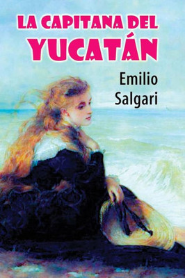 La capitana del Yucatán (Spanish Edition)