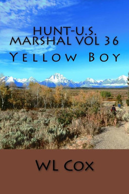 Hunt-U.S. Marshal Vol 36: Yellow Boy