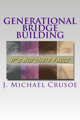 Generational Bridge Building: "It's Not Their Fault"