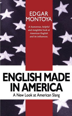 English Made in America: A Guide Through Everyday American English