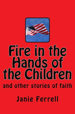 Fire in the Hands of the Children