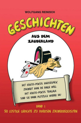 Geschichten aus dem Zauberland, Band 1: 50 lustige Gedichte zu diversen Zauberrequisiten (German Edition)