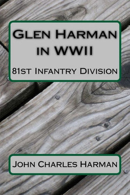 Glen Harman in WWII 81st Infantry Division: 81st Infantry Division